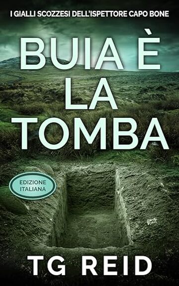 LA TOMBA OSCURA (I GIALLI SCOZZESI DELL&rsquo;ISPETTORE CAPO BONE Vol. 1)