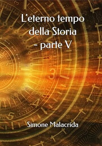 L'eterno tempo della Storia - parte V