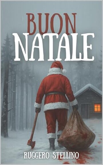 BUON NATALE: Dieci anni per pianificare. Tre giorni per morire&hellip; (Un thriller psicologico che congela il sangue e brucia l&rsquo;anima.)