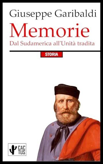 Memorie: Dal Sudamerica all'Unit&agrave; tradita