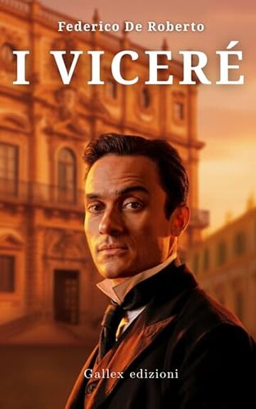 I VICER&Eacute; (Annotato e Illustrato): L'implacabile saga familiare che ha ispirato Il Gattopardo.