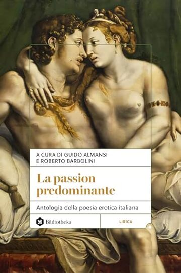 La passion predominante: Antologia della poesia erotica italiana