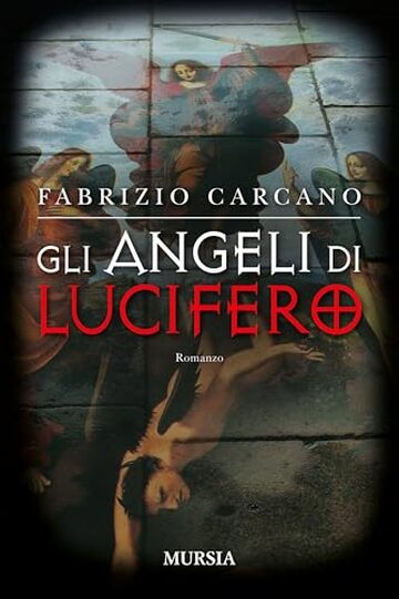 Gli Angeli di Lucifero (I romanzi noir di Fabrizio Carcano Vol. 1)