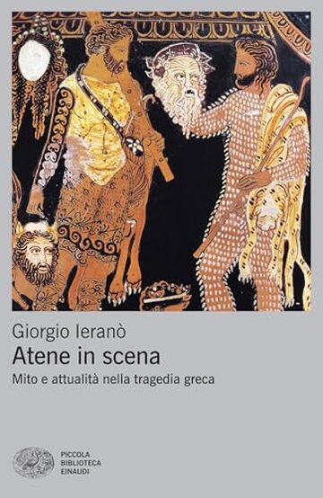 Atene in scena: Mito e attualit&agrave; nella tragedia greca