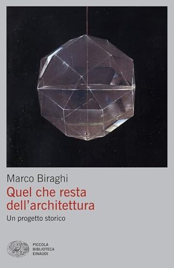 Quel che resta dell'architettura: Un progetto storico