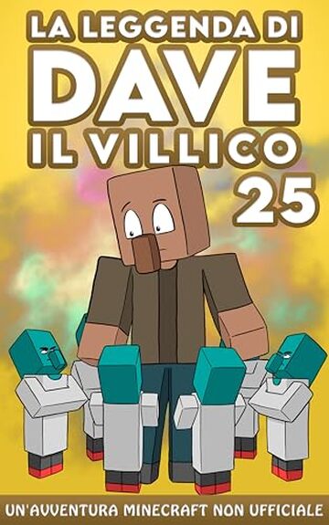 La Leggenda Di Dave Il Villico 25: Un'avventura Minecraft non ufficiale
