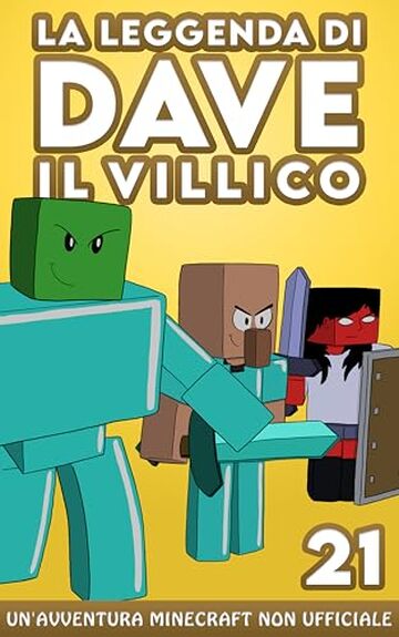 La Leggenda Di Dave Il Villico 21: Un'avventura Minecraft non ufficiale