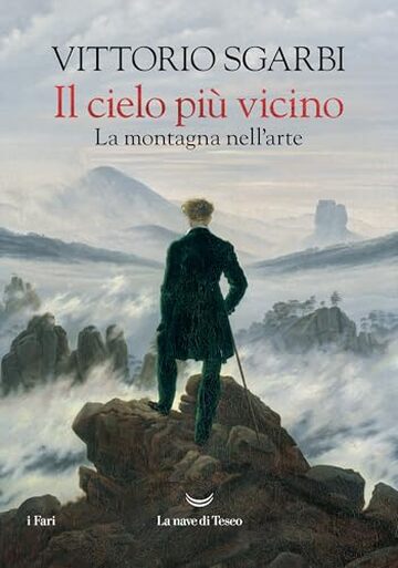 Il cielo pi&ugrave; vicino. La montagna nell'arte