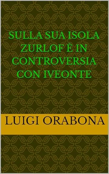 Sulla sua isola Zurlof &egrave; in controversia con Iveonte