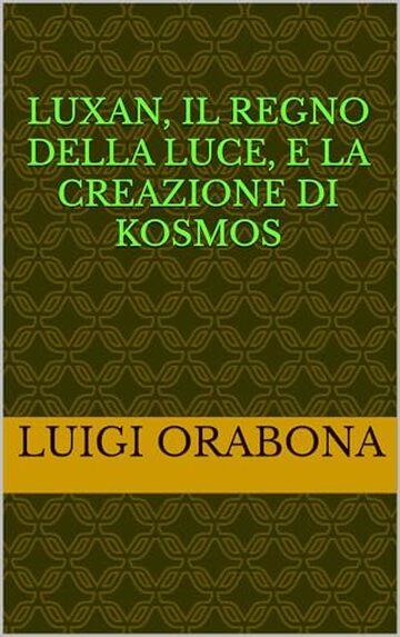 Luxan, il Regno della Luce, e la creazione di Kosmos