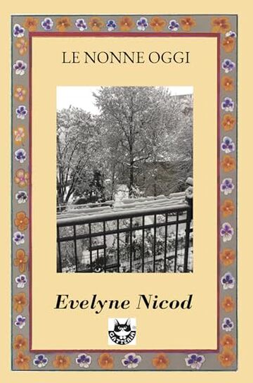 Le nonne oggi: Storie di saggezza, generazioni e nuovi equilibri (Racconti di enicod)