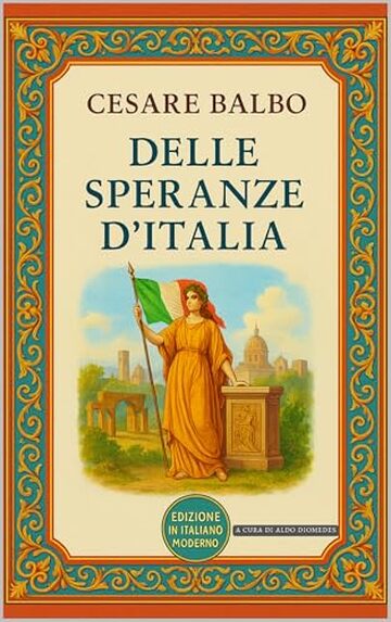 Delle speranze d'Italia: Edizione in Italiano Moderno