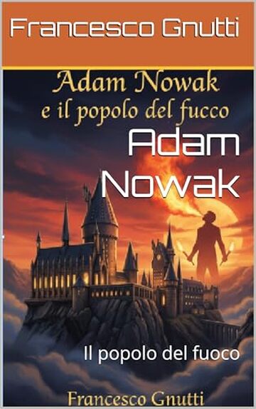Adam Nowak: Il popolo del fuoco