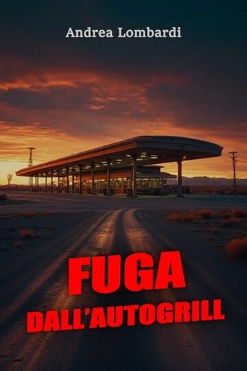 Fuga dall&rsquo;autogrill: Thriller italiano