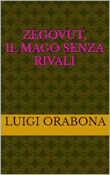 Zegovut, il mago senza rivali (Storie Indimenticabili Vol. 21)