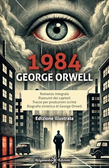 1984: Libri da leggere assolutamente romanzi (GE&Scaron;TINANNA &ndash; Narrativa Classica Vol. 24)