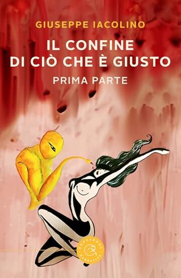 Il confine di ci&ograve; che &egrave; giusto: Prima parte