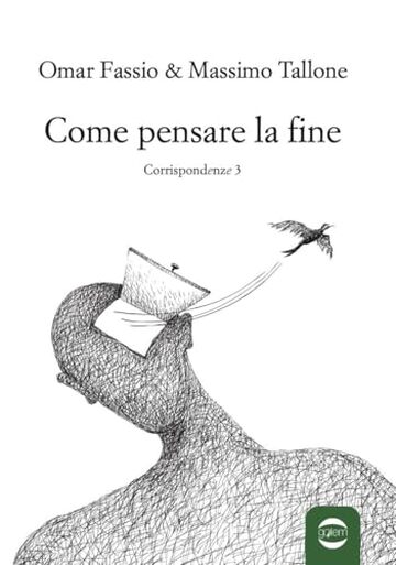 Come pensare la fine: Corrispondenze 3 (Pensare la vita come un romanzo di formazione)