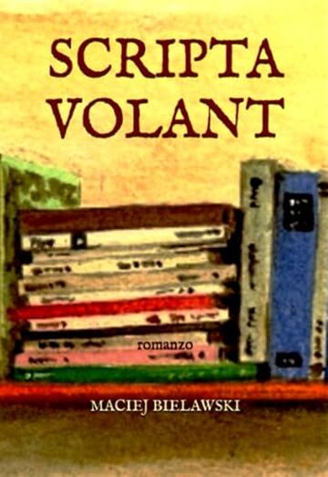 SCRIPTA VOLANT: romanzo