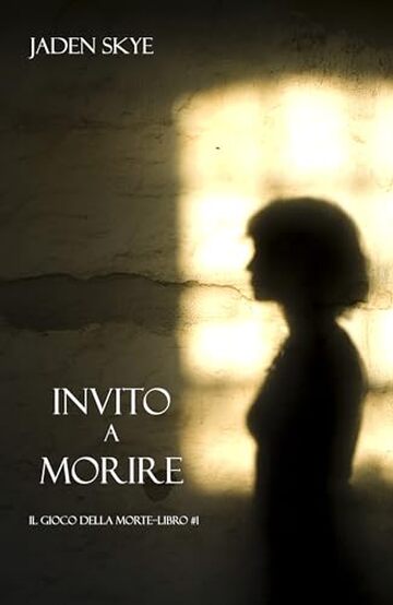 Invito a Morire (Il Gioco della Morte - Libro 1)