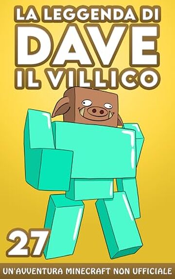 La Leggenda Di Dave Il Villico 27: Un'avventura Minecraft non ufficiale