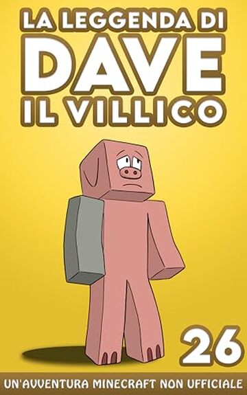 La Leggenda Di Dave Il Villico 26: Un'avventura Minecraft non ufficiale