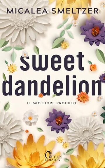 Sweet Dandelion: Il mio fiore proibito