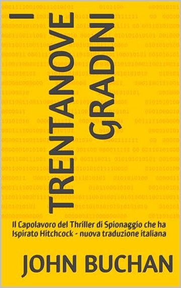 I trentanove gradini: Il Capolavoro del Thriller di Spionaggio che ha Ispirato Hitchcock - nuova traduzione italiana