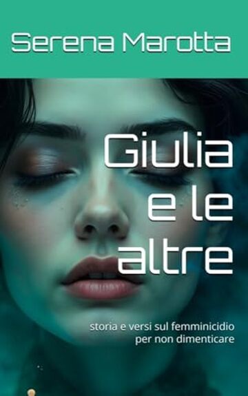 Giulia e le altre: storia e versi sul femminicidio per non dimenticare