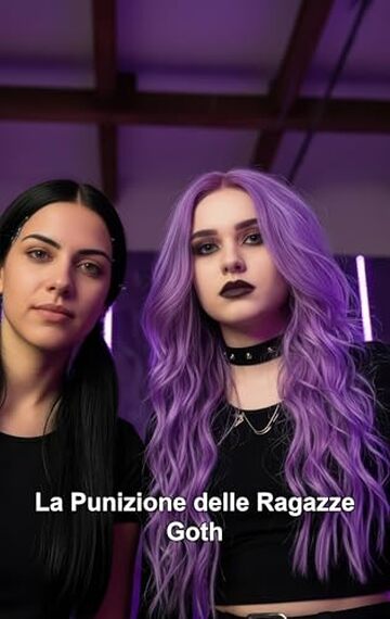 La Punizione delle Ragazze Goth: Una storia di dominazione femminile e facesitting