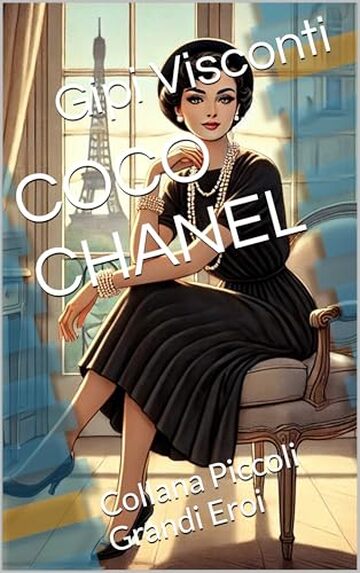 COCO CHANEL: La bambina che cuciva il suo futuro