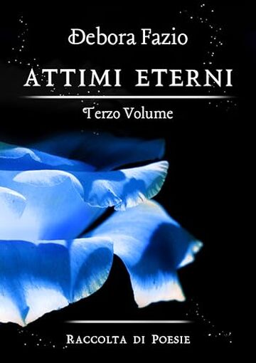 ATTIMI ETERNI : Terzo volume
