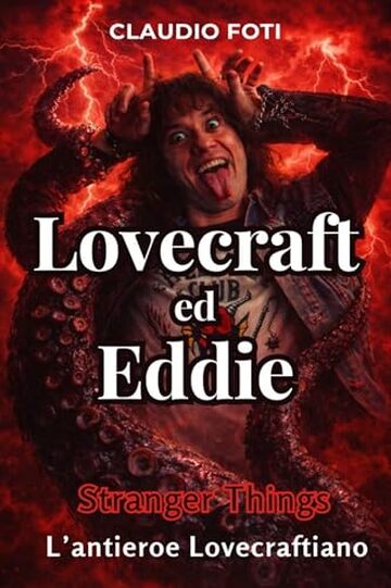 Lovecraft ed Eddie: L'anti-eroe Lovecraftiano di Stranger Things