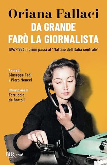 Da grande far&ograve; la giornalista: 1947-1953: i primi passi al Mattino dell'Italia Centrale