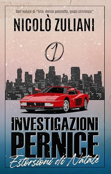 Investigazioni Pernice: Estorsioni di Natale (I vivi e gli scomparsi Vol. 1)
