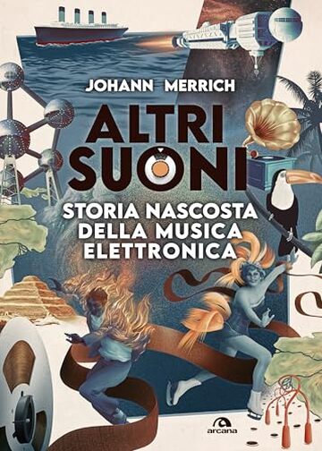 Altri suoni: Storia nascosta della musica elettronica