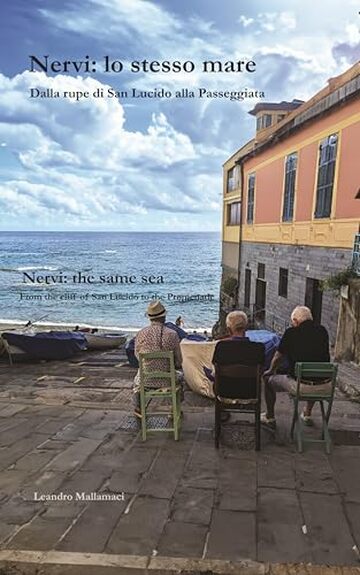 Nervi: lo stesso mare : Dalla rupe di San Lucido alla Passeggiata (Il mondo dentro Vol. 2)