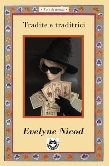 TRADITE E TRADITRICI: Sette racconti sul desiderio, la colpa e il destino (Voci di donne)