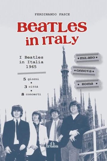 Beatles in Italy: 5 giorni, 3 citt&agrave;, 8 concerti (Musica)