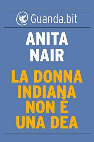 La donna indiana non &egrave; una dea