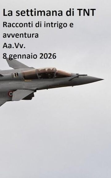 La settimana di TNT (centocinquantesimo numero): racconti di intrigo e avventura