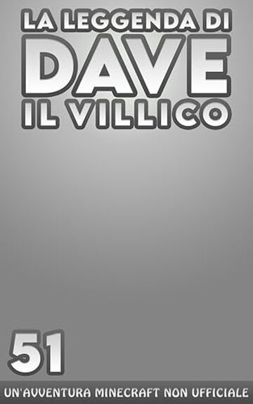 La Leggenda Di Dave Il Villico 51: Un'avventura Minecraft non ufficiale