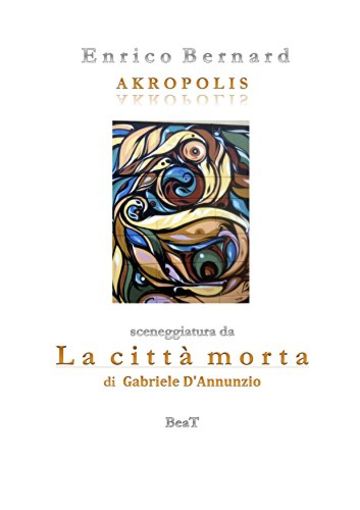 La citt&agrave; morta: Akropolis
