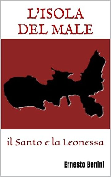 L'ISOLA DEL MALE: Il Santo e La Leonessa (Ispettrice KATIA POLLICA Vol. 12)