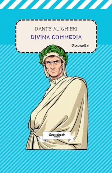 Divina Commedia per bambini e ragazzi: (Edizione per la scuola primaria e secondaria)