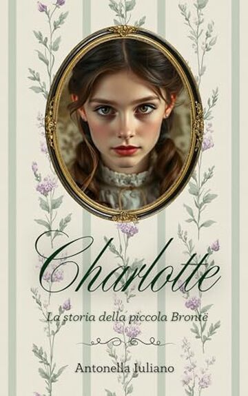 Charlotte: La storia della piccola Bront&euml;