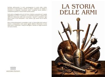 LA STORIA DELLE ARMI: Dalla preistoria ai conflitti moderni: l&rsquo;evoluzione delle armi, delle strategie e delle grandi battaglie