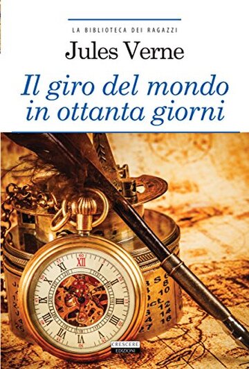 Il giro del mondo in ottanta giorni: Ediz. integrale con note digitali e link di approfondimento (La biblioteca dei ragazzi)