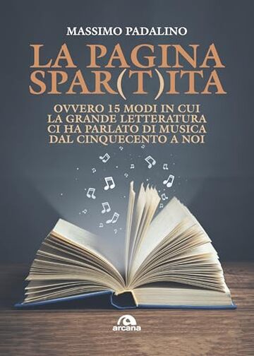 La pagina spar(t)ita: Ovvero 15 modi in cui la grande letteratura ci ha parlato di musica dal cinquecento a noi