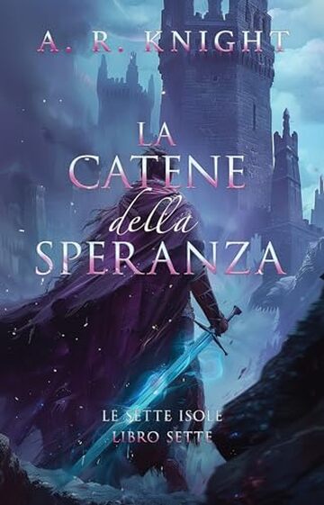 Le Catene della Speranza (Le Sette Isole Vol. 7)